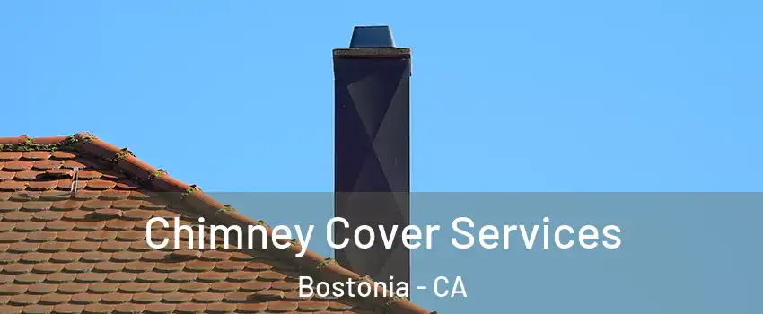  Chimney Cover Services Bostonia - CA
