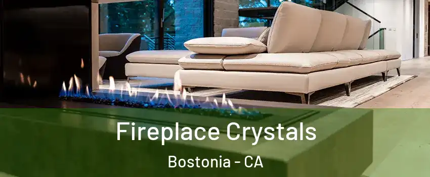  Fireplace Crystals Bostonia - CA