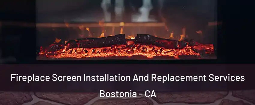  Fireplace Screen Installation And Replacement Services Bostonia - CA