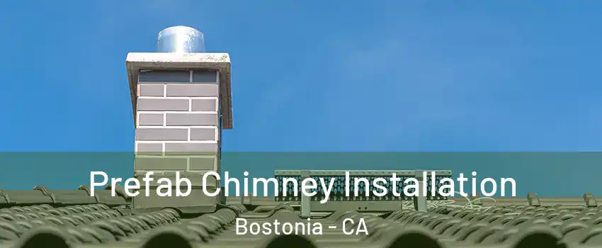  Prefab Chimney Installation Bostonia - CA