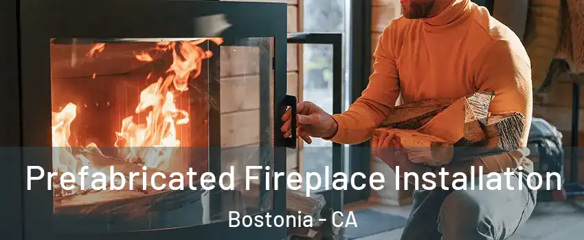  Prefabricated Fireplace Installation Bostonia - CA